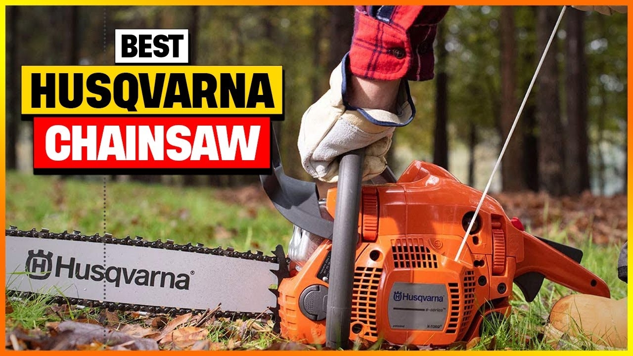 Best Husqvarna Chainsaw 2025 Top 6 Picks Buying Guide YouTube