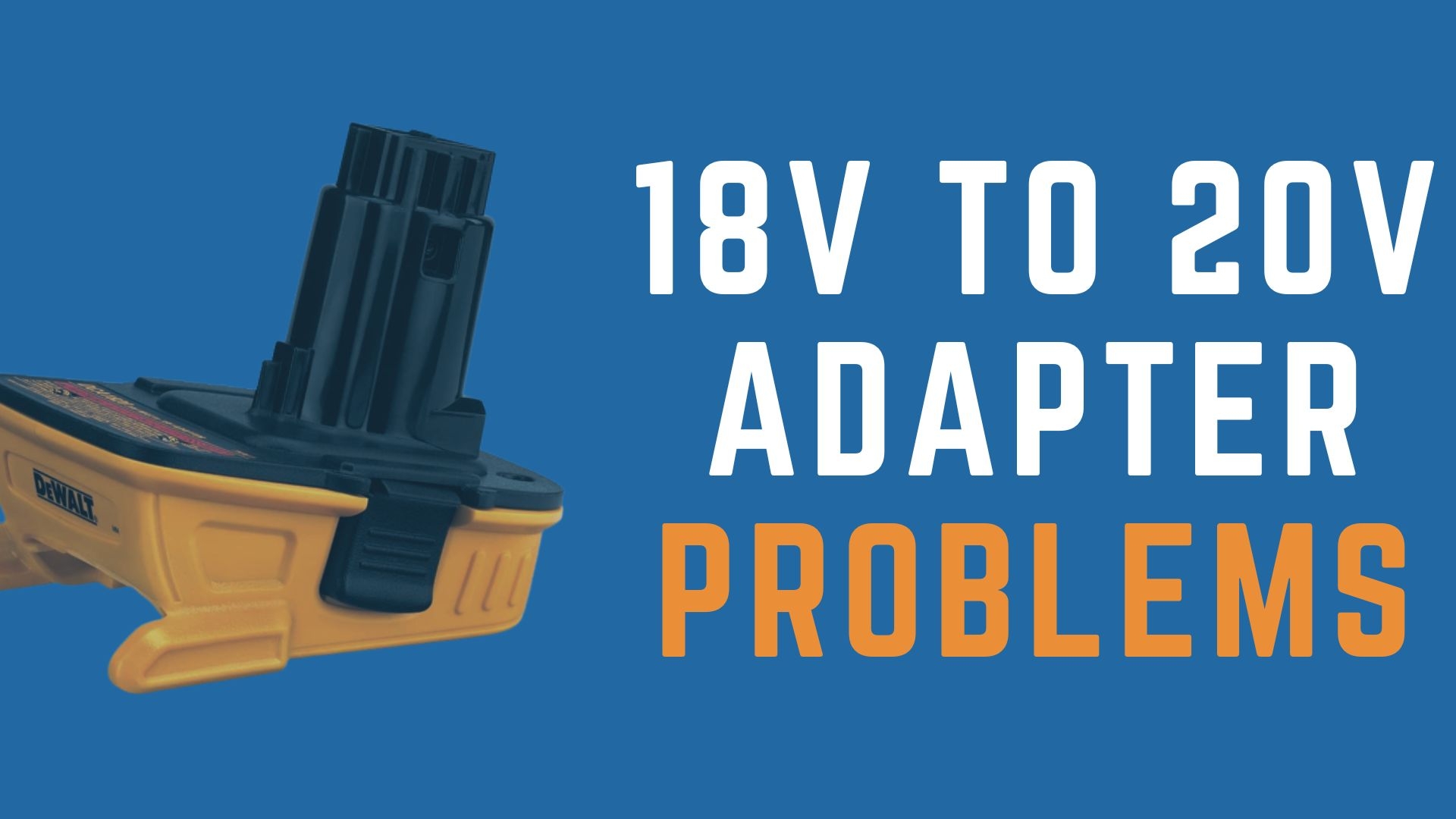 Dewalt 18V To 20V Adapter Problems Quick Solution Ice Age Tools