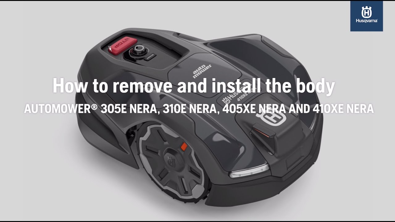 How To Remove And Install The Body Automower 305E NERA 310E NERA 405XE NERA 410XE NERA YouTube