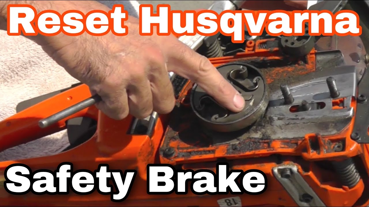 How To Reset The Safety Brake On A Husqvarna Chainsaw With Taryl YouTube