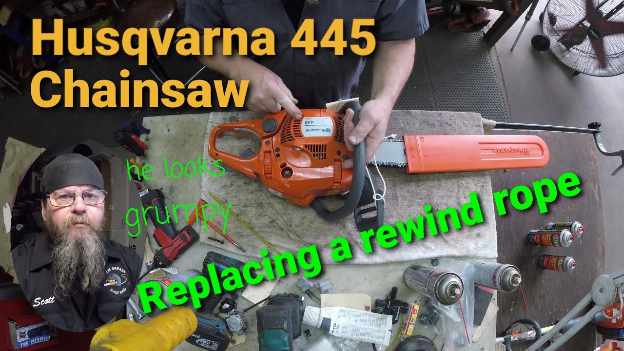 Husqvarna 445 Chainsaw Replacing The Rewind Rope YouTube