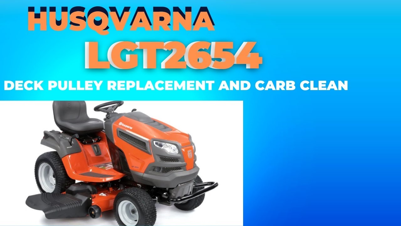 Husqvarna LGT2654 Deck Pulley And Carburetor Repair YouTube