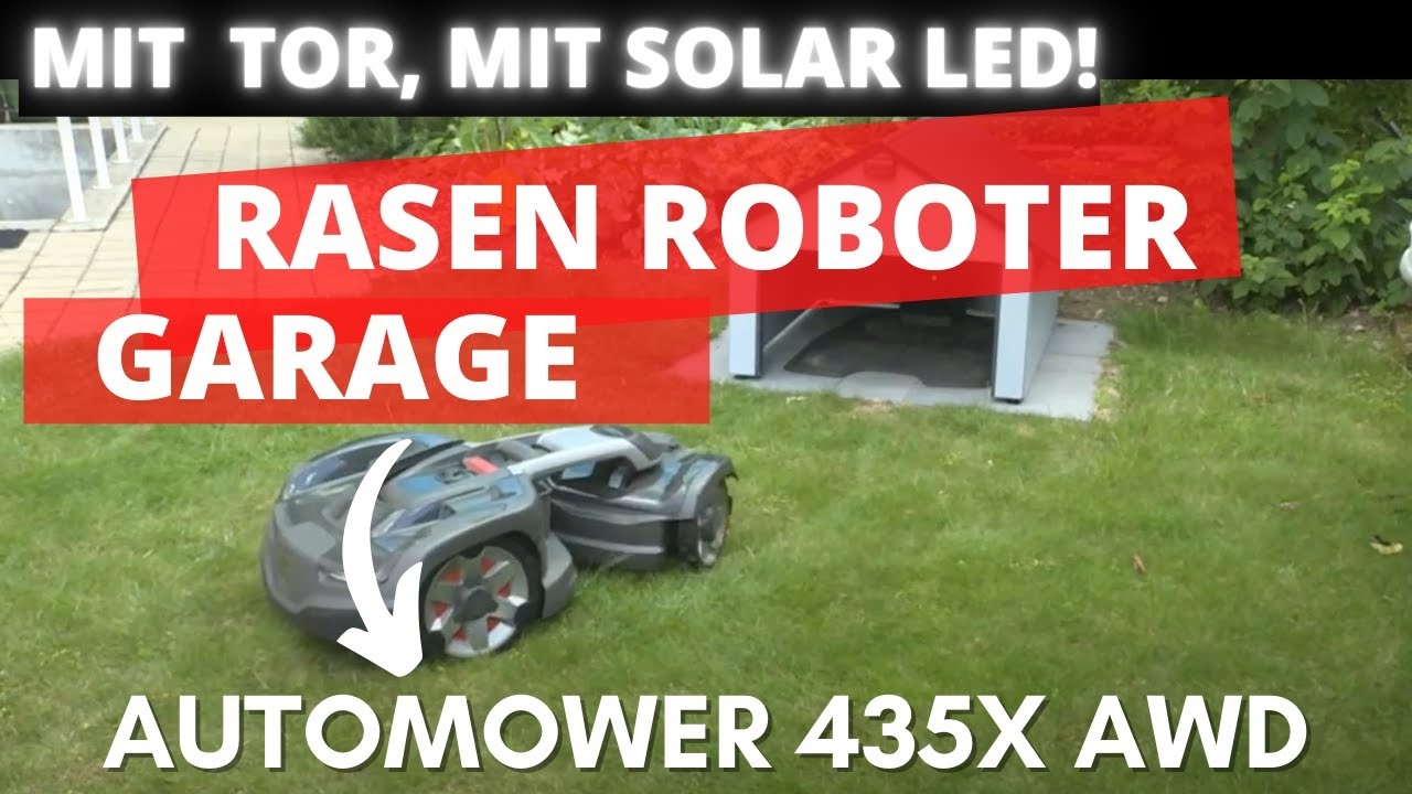 M hroboter Garage F r Automower 435X AWD Mit Tor Und Mit Solar LED YouTube