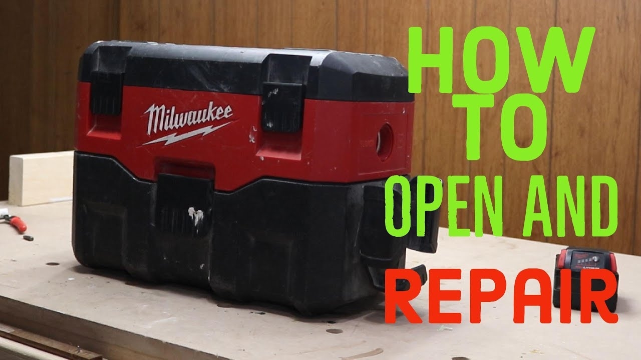 Milwaukee M18 WetDry Vacuum How To Open And Repair YouTube