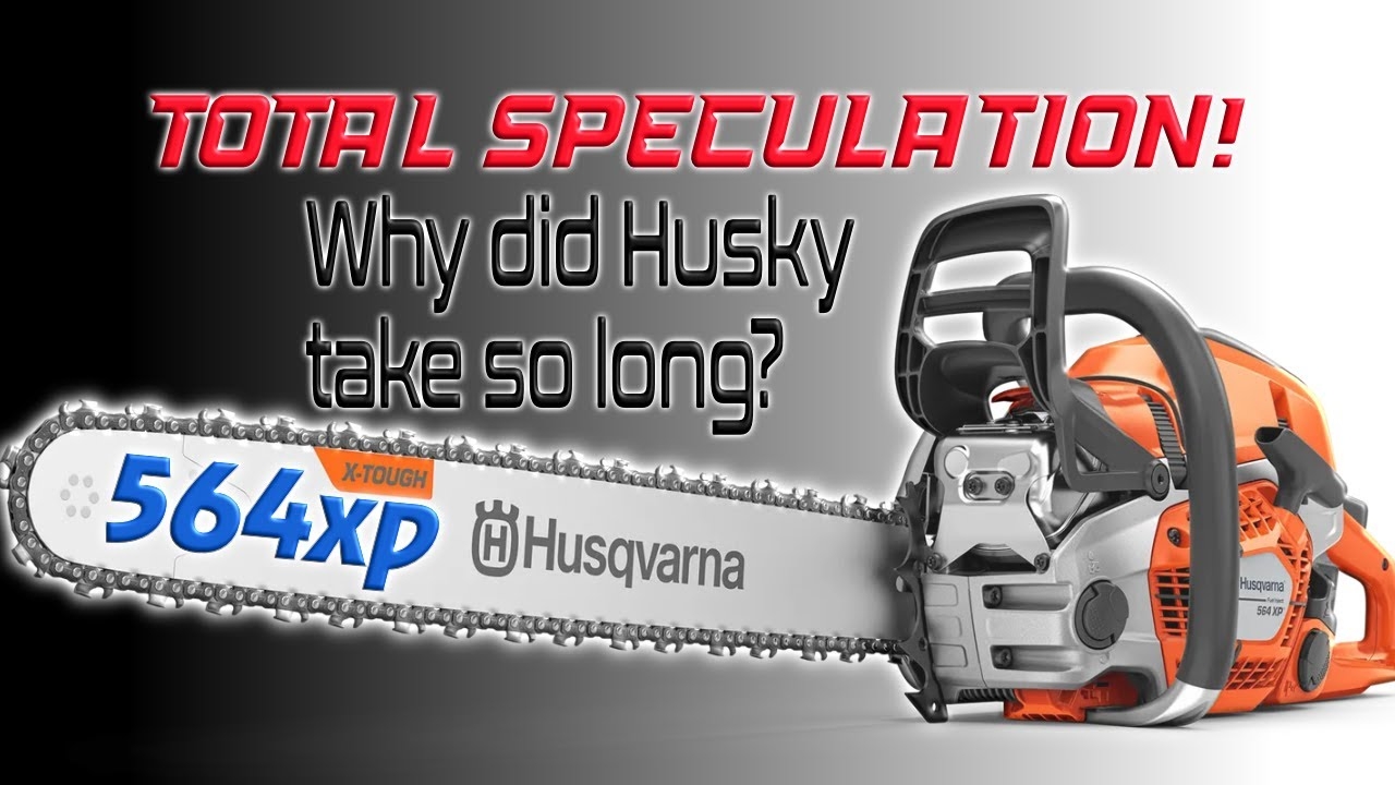 Speculations Husqvarna 564xp Fuel Injected Chainsaw YouTube