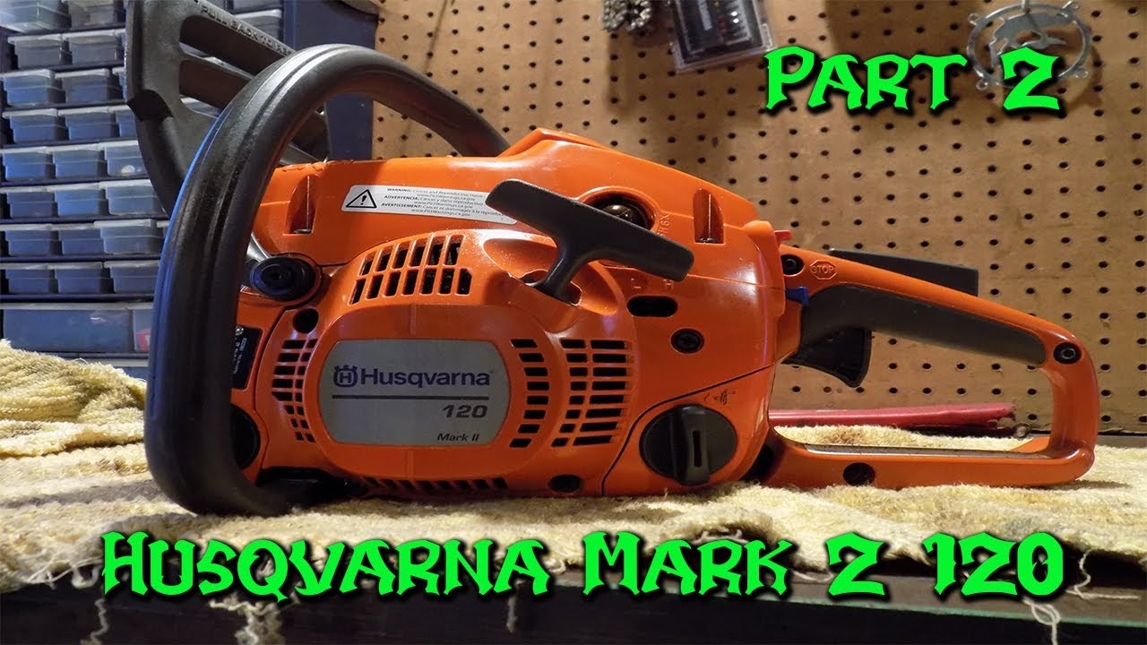 Tuning A Husqvarna Mark 2 120 Chain Saw Part 2 YouTube