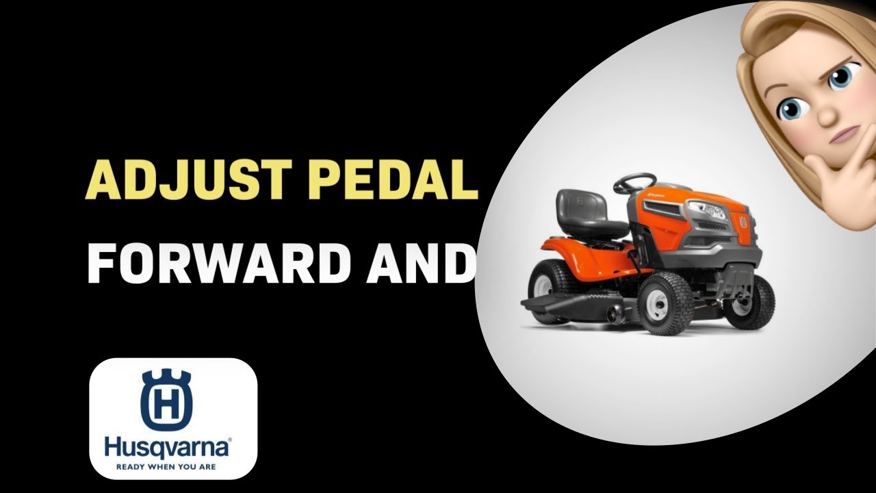 How To Adjust Forward And Backward Pedal On Husqvarna YTA22V46 YouTube