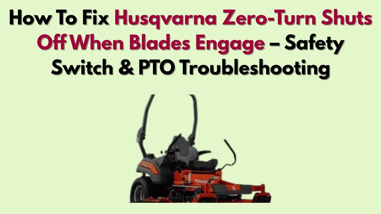 How To Fix Husqvarna Zero Turn Shuts Off When Blades Engage Safety Switch PTO Troubleshooting YouTube