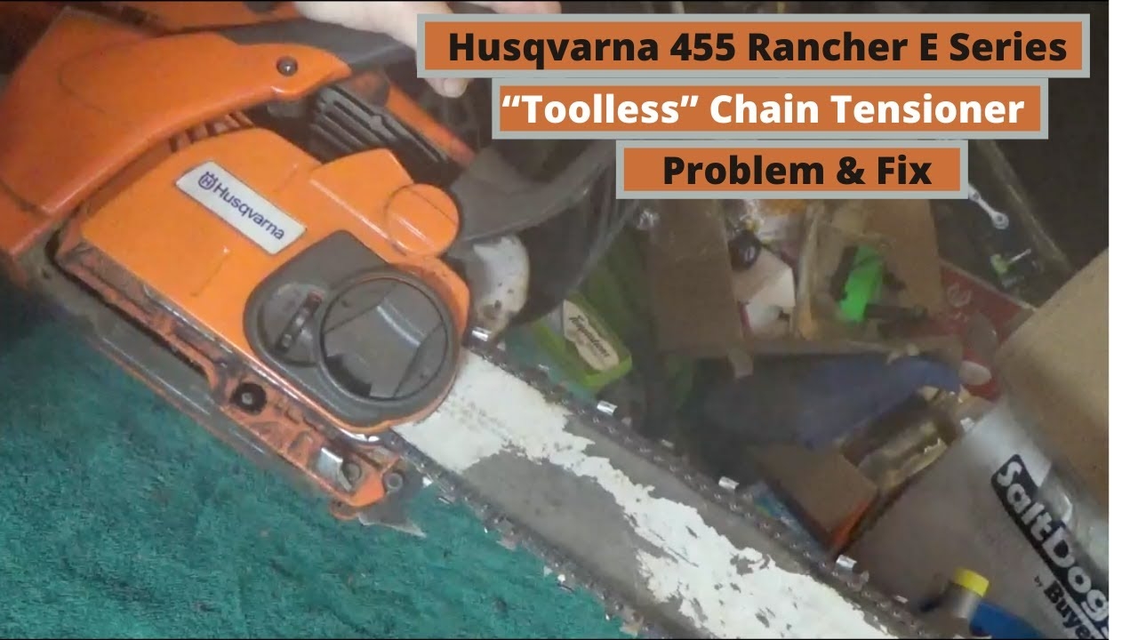 Husqvarna 455 Rancher E Series Tool Less Chain Tensioner Problem Fix YouTube