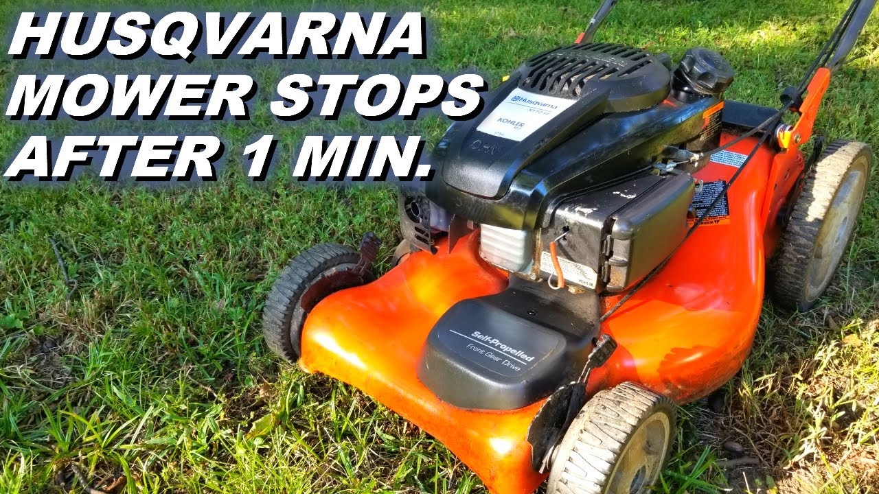Husqvarna Mower Stops After 1 Minutes YouTube